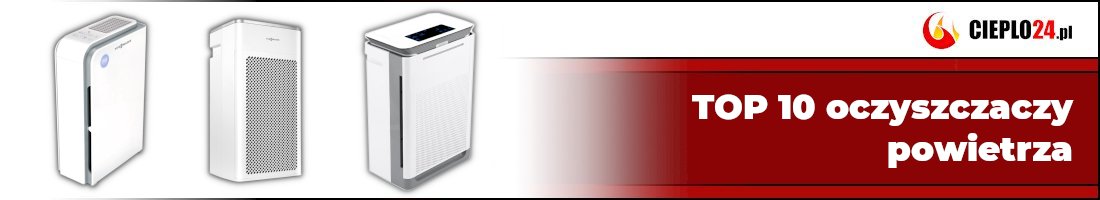 Ranking oczyszczaczy powietrza TOP 10 - rok 2025